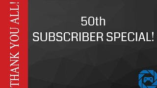 50th SUBSCRIBER SPECIAL!