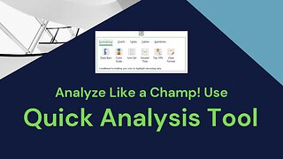 QUICK ANALYSIS TOOL TO ANALYZE LIKE A CHAMP IN EXCEL