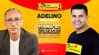 ChefeCast ADELINO SOARES SANTOS MACHADO | FORMAÇÃO PARCELADA DE PROFESSORES