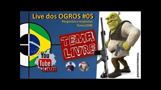 LIVE dos OGROS #05 - Tema LIVRE