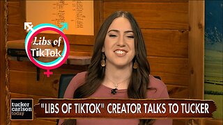 Tucker Carlson Today - 'Libs of TikTok': The Reveal