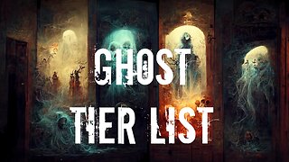 Ghost Tier List