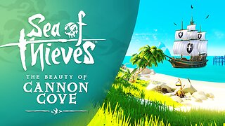 Sea of Thieves: The Beauty of Cannon Cove