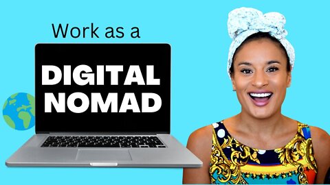 Become a digital nomad 🧑🏽‍💻Work from anywhere in the world!