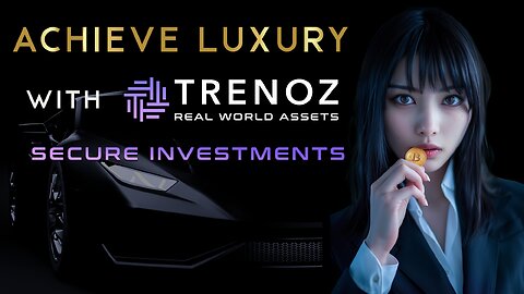 Achieve Luxury with TRENOZ.com Crypto Asset Management