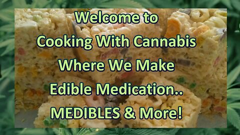 WELCOME To Cooking With Cannabis!