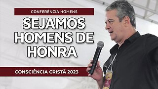 SEJAMOS HOMENS DE HONRA | Conferência Homens | CC2023