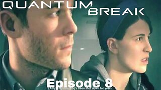 Quantum Break Episode 8 The Swimming Pool