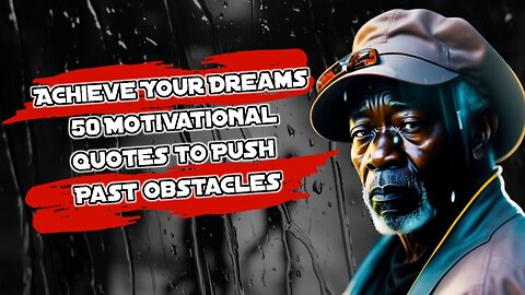 Achieve Your Dreams 50 Motivational Quotes to Push Past Obstacles | RevolutionizeSelf