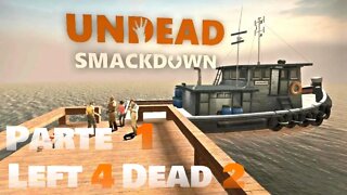 Left 4 Dead 2: Undead Smackdown (Parte 1) (Mapa da Comunidade) (Gameplay) (No Commentary)