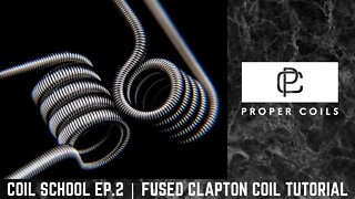 Coil School Ep.2 | Fused Clapton Coil Tutorial | Proper Coils