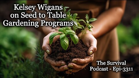 Kelsey Wigans on Seed to Table Gardening Programs - Epi-3311