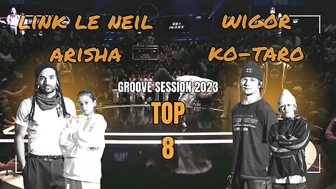 LINK LE NEIL / ARISHA VS WIGOR / KO-TARO | TOP 8 KID/ADULT | GROOVE SESSION 2023