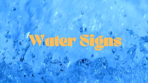 Water Signs Weekly Messages Aug 12-Aug 16h