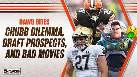 Dawg Bites: Chubb Dilemma, Draft Prospects and Disappointing Movies | Cleveland Browns Podcast
