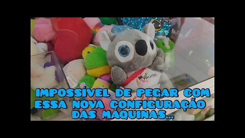 COM ESSA NOVA CONFIGURAÇÃO DAS MÁQUINAS ESTÁ IMPOSSÍVEL PEGAR UMA PELÚCIA MAIOR 😠🤬😠