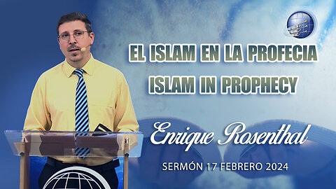 Enrique Rosenthal - El Islam en la Profecia / Islam in profecy - 17/02/2024