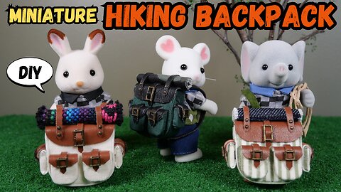 【DIY】Miniature hiking back pack/ミニチュア🐭登山用リュック/Sylvanian Families/シルバニアファミリー/Calico Critters/ドール小物