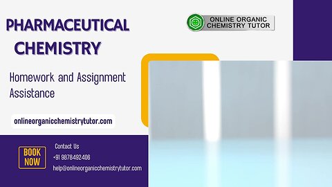 Pharmaceutical Chemistry Homework and Assignment Assistance