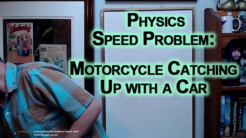 Physics Speed Related Problem: Motorcycle Catching Up with a Car [ASMR Math, Velocity, Kinematics]
