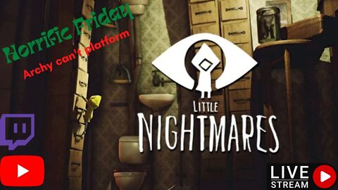 (AUS) (18+) Horrific Friday! Little Nightmares - Archy STILL struggles with platformers!