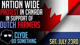 Canadians to Stand with Dutch Farmers in Nation Wide Protest - July 23rd 2022