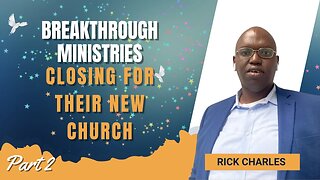 The Breakthrough Ministry Closing For Their New Church | Part 2