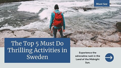 The Top 5 Must Do Thrilling Activities In Sweden