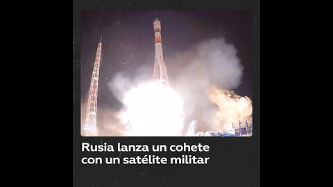 Rusia lanza un cohete para poner en órbita un satélite militar