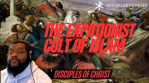 Disciples Debrief | The Expansionist Cult of Islam, The Attack on The Capital