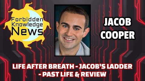 Life After Breath - Jacob's Ladder - Past Life & Review | Jacob Cooper
