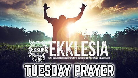 TUESDAY PRAYER 11-15-22 | EKKOK