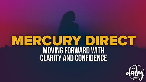 Mercury Direct: Moving Forward with Clarity and Confidence