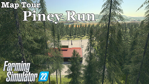 Map Tour | Piney Run | Farming Simulator 22