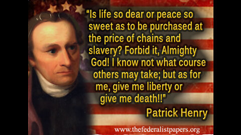 PATRICK HENRY - "GIVE ME LIBERTY OR GIVE ME DEATH!"