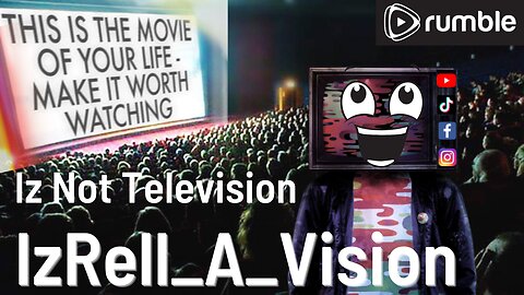 NEW ON RUMBLE 👉 IZ Not Television "IzRell_A_Vision" ep. 5 ((Streaming LIVE))