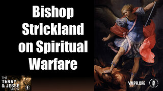 14 Mar 24, The Terry & Jesse Show: Bishop Strickland on Spiritual Warfare