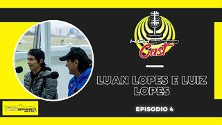 LUAN LOPES E LUIZ LOPES | HIGH SPEED CAST