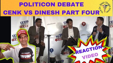 REACTION VIDEO: Debate Between Dinesh D'Souza & Cenk Uygur of The Young Turks @ Politicon Part FOUR