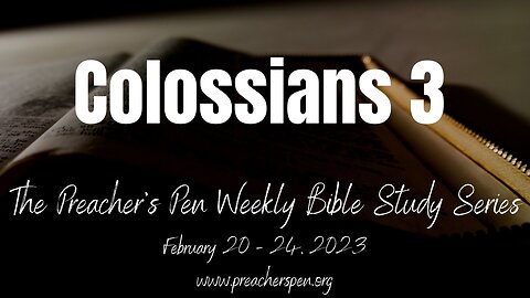 Bible Study Series 2023 – Colossians 3 - Day #1