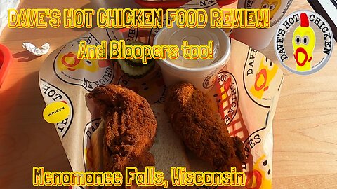 DAVE'S HOT CHICKEN FOOD REVIEW! And bloopers too! Menomonee Falls, Wisconsin.