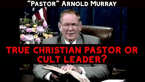 "Pastor" Arnold Murray | True Christian Pastor Or Dangerous Cult Leader | Shepherd's Chapel