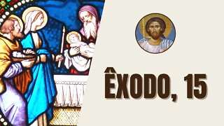 Êxodo, 15 - "Então Moisés e os israelitas entoaram em honra do Senhor o seguinte cântico..."