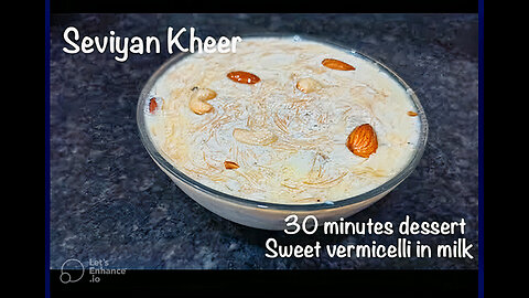 Seviyan kheer| Semiyan payasam | Vermicelli kheer | Indian dessert | सेवई खीर| Creamy seviyan recipe