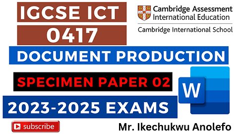 IGCSE ICT Specimen Paper 02 2023-2025 Document Production - Ms Word