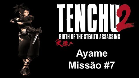 [PS1] - Tenchu 2: Birth Of The Stealth Assassins - [Ayame - Missão 7] - 1440p