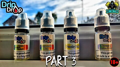 DRIP DROP VAPOUR 10ML NEW RANGE PART 3 🔞 #dripdropvapour #eliquid #vape