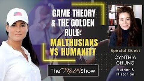 Mel K & Cynthia Chung | Game Theory & The Golden Rule : Malthusians vs Humanity