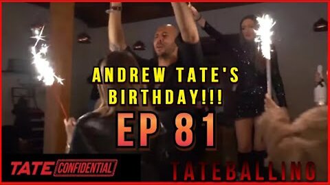THE TOP Gs BIRTHDAY | TATE CONFIDENTIAL | EPISODE 81