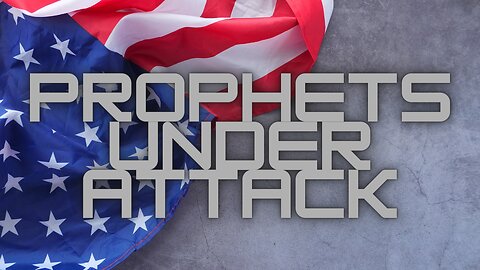 Prophets Under Attack